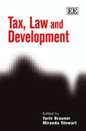 Tax, Law and Development - Brauner, Yariv (Editor), and Stewart, Miranda (Editor)