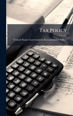Tax Policy - United States Government Accountabili (Creator)