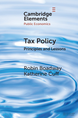 Tax Policy - Boadway, Robin, and Cuff, Katherine