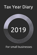 Tax Year Diary 2019: For Small Businesses