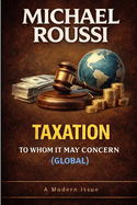 Taxation: TO WHOM IT MAY CONCERN (GLOBAL): A Modern Issue