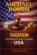 Taxation: To Whom It May Concern (USA): A Modern Issue