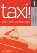 Taxi!: Cahier d'exercices 1