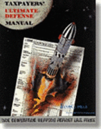 Taxpayers' Ultimate Defense Manual: Nine Devastating Weapons Against IRS Abuse!