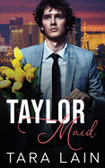 Taylor Maid: A Marry-by-Midnight, Mistaken Identity, MM Romance
