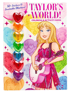 Taylor's World! Coloring and Activity Book with 50+ Stickers & Stackable Markers!
