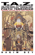 Taz: The Temporary Autonomous Zone, Ontological Anarchy, Poetic Terrorism