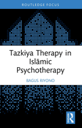 Tazkiya Therapy in Isl mic Psychotherapy
