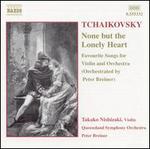 Tchaikovsky: None but the Lonely Heart