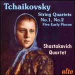 Tchaikovsky: String Quartets Nos. 1 & 2; Five Early Pieces