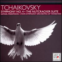 Tchaikovsky: Symphony No. 4; Nutcracker Suite - National Tatarstan Orchestra; Samuel Friedmann (conductor)