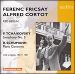 Tchaikovsky: Symphony No. 5; Schumann: Piano Concerto