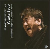 Tchaikovsky: Symphony No. 5 - Deutsches Symphonie-Orchester Berlin; Yutaka Sado (conductor)