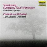 Tchaikovsky: Symphony No. 6 "Path�tique"; Polonaise from Eugen Onegin