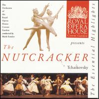 Tchaikovsky: The Nutcracker, the Essential Highlights - Anthony Twiner (celeste); Halesworth Middle School Choir (choir, chorus); Royal Opera House Covent Garden Orchestra;...