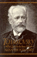 Tchaikovsky: The Quest for the Inner Man - Poznansky, Alexander