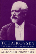 Tchaikovsky: The Quest for the Inner Man