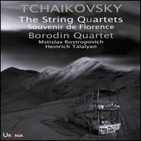 Tchaikovsky: The String Quartets; Souvenir de Florence - Borodin Quartet; Heinrich Talalyan (viola); Mstislav Rostropovich (cello)