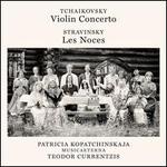 Tchaikovsky: Violin Concerto; Stravinsky: Les Noces