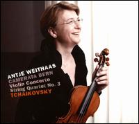 Tchaikovsky: Violin Concerto; String Quartet No. 3 - Antje Weithaas (violin); Camerata Bern