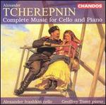 Tcherepnin: Complete Music for Cello and Piano
