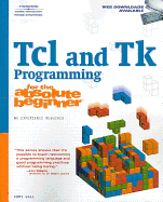 TCL and TK Programming for the Absolute Beginner