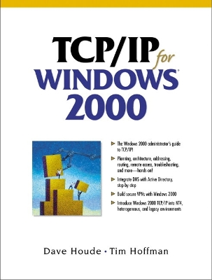 TCP/IP for Windows 2000 - Houde, Dave, and Hoffman, Tim, and Houde, David