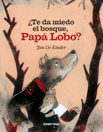 ?te Da Miedo El Bosque, Pap� Lobo?