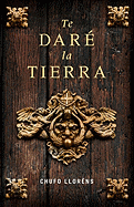 Te Dare la Tierra