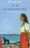 Te Di la Vida Entera