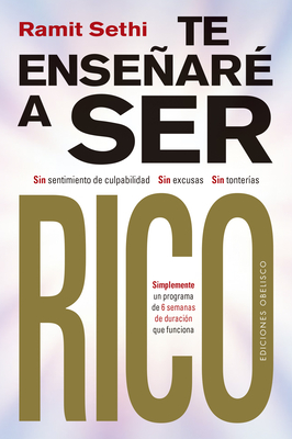 Te Ensenare a Ser Rico - Sethi, Ramit