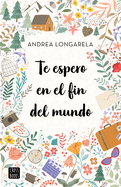 Te Espero En El Fin del Mundo