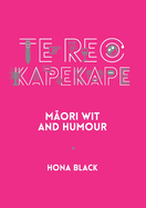 Te Reo Kapekape: Maori Wit and Humour