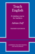 Teach English Trainer's Handbook: A Training Course for Teachers