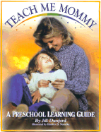 Teach Me Mommy: A Preschool Learning Guide