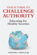 Teach Them to Challenge Authority