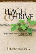 Teach & Thrive: Wisdom from an Urban Teacher's Career Narrative