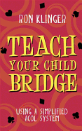 Teach Your Child Bridge: Using a Simplified ACOL System