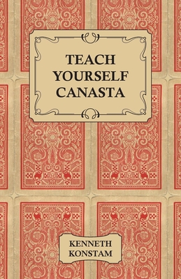 Teach Yourself Canasta - Konstam, Kenneth