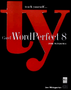 Teach Yourself Corel WordPerfect 8 for Windows - Weingarten, Jan