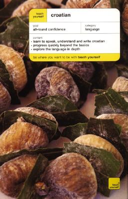 Teach Yourself Croatian Complete Course (Book Only) - Ribnikar, Vladislava, and Norris, David, and Norris David
