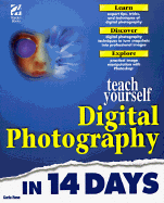 Teach Yourself Digital Photography in 14 Days