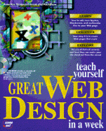 Teach Yourself Great Web Design in a Week: With CDROM - Vasquez-Peterson, Anne-Rae, and Vasquez-Patterson, Anne-Rae, and Chow, Paul