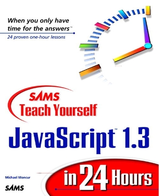 Teach Yourself JavaScript 1.3 in 24 Hours - Moncur, Michael G