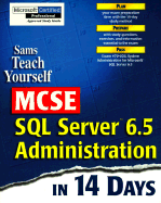 Teach Yourself MCSE SQL Server 6.5 Administration in 14 Days