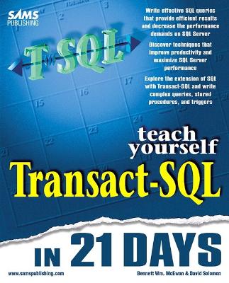 Teach Yourself Transact SQL in 21 Days - Solomon, David A, and McEwan, Bennett W