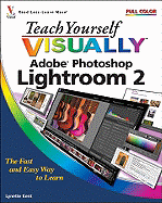 Teach Yourself VISUALLY Adobe Photoshop Lightroom 2