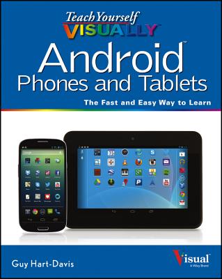Teach Yourself Visually Android Phones and Tablets - Hart-Davis, Guy