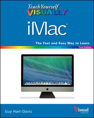 Teach Yourself Visually Imac (Teach Yourself Visually (Tech)) - Guy Hart-Davis