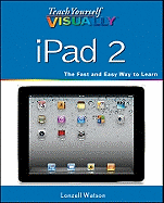 Teach Yourself Visually Ipad 2